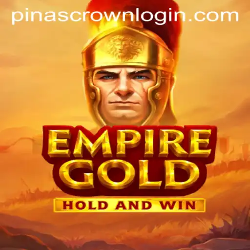 Unveiling EmpireGold: The Ultimate Game Experience Featuring PINASCROWN