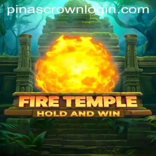 Explore the Thrilling World of FireTemple: An Epic Journey with PINASCROWN