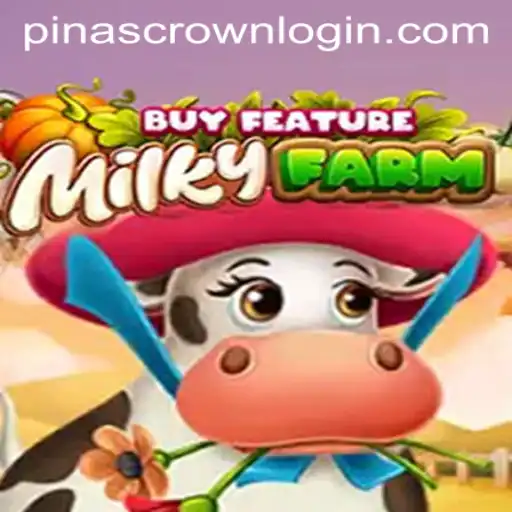Exploring the Exciting World of MilkyFarmBuyFeature and the PINASCROWN Adventure