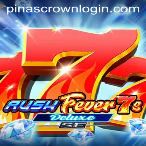 RushFever7sDeluxeSE: A Thrilling Gaming Experience with PINASCROWN